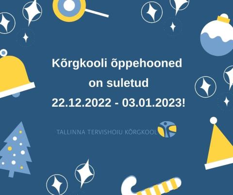 NB! Vaata kõrgkooli õppehoonete lahtiolekuaegu pühadel ja aastavahetusel